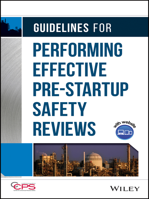 Title details for Guidelines for Performing Effective Pre-Startup Safety Reviews by CCPS (Center for Chemical Process Safety) - Available